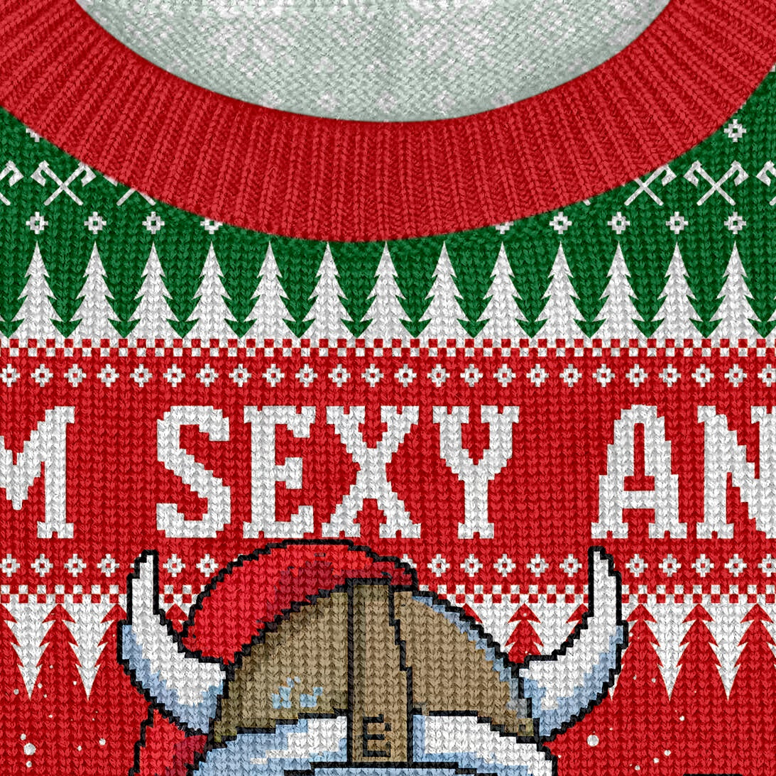 I'm Sexy And - Viking Ugly Christmas Sweater