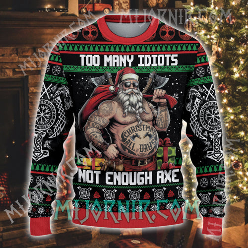 Too Many Idiots, Not Enough Axes - Viking Ugly Christmas Sweater