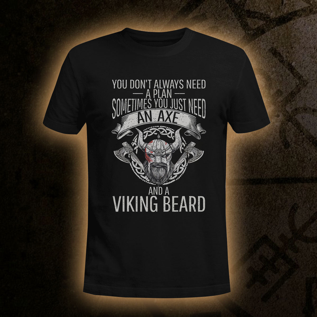 You Just Need An Axe Viking T Shirt