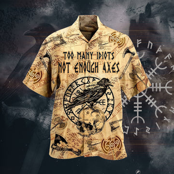 Too Many Idiots Not Enough Axes – Hawaii Shirt