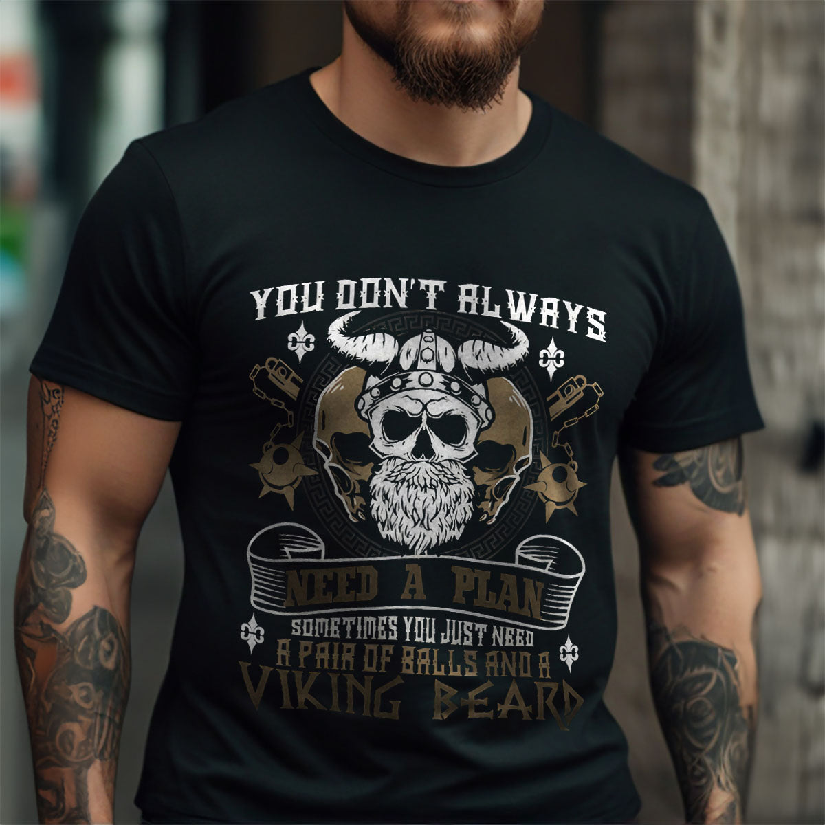 You Dont Always Need Viking T Shirt