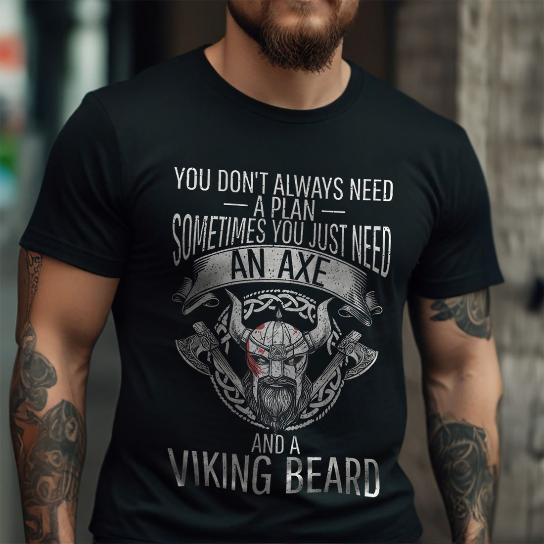 You Just Need An Axe Viking T Shirt