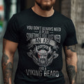 You Just Need An Axe Viking T Shirt