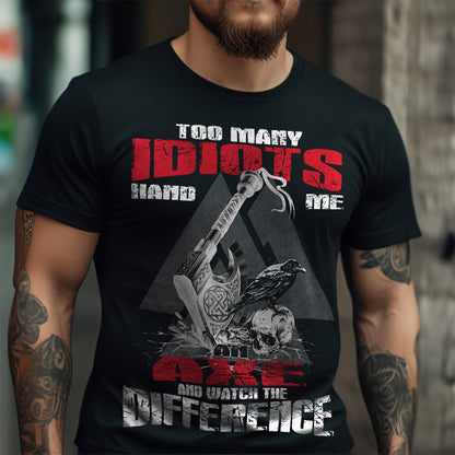 To many Idiot Viking T Shirt